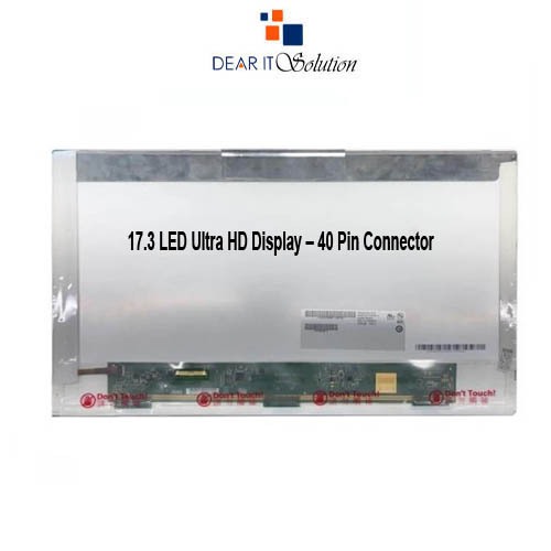 17.3 LED Ultra HD Display – 40 Pin Connector